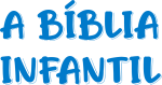 A BÍBLIA INFANTIL